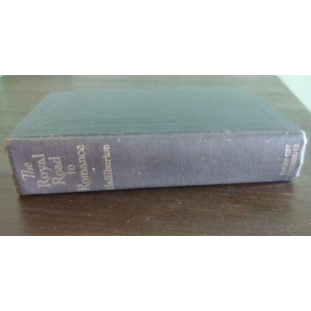 The Royal Road To Romance Richard Halliburton 1925 1st Edition Garden City Book